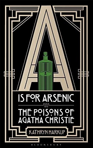A is for Arsenic: The Poisons of Agatha Christie