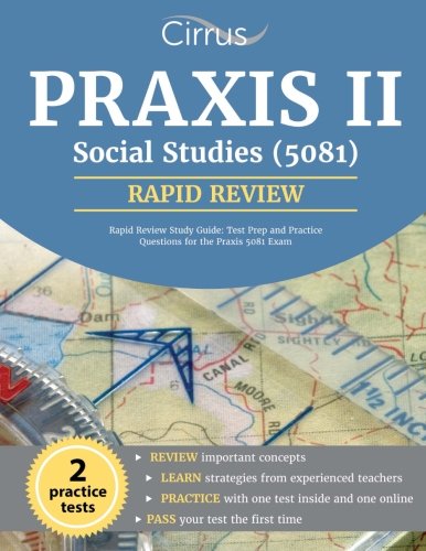 Praxis II Social Studies (5081) Rapid Review Study Guide: Test Prep and Practice Questions for the P Praxis II Social Studies (5081) Rapid Review Study Guide: Test Prep and Practice Questions for the P