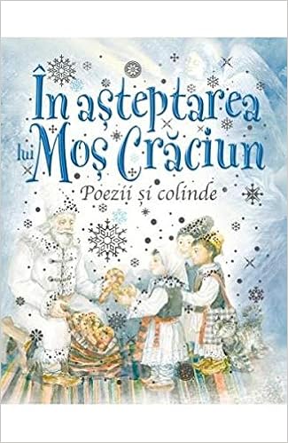 In Asteptarea Lui Mos Craciun Poezii Si Colinde Romanian Edition