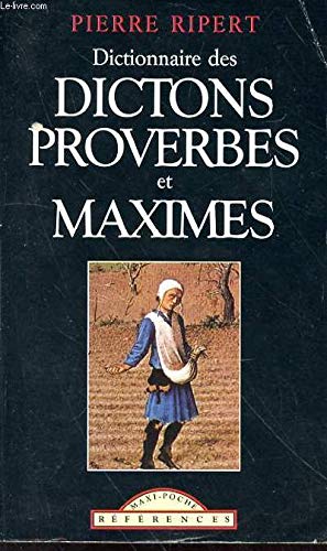 Dictionnaire des dictons, proverbes et maximes by Pierre Ripert (Paperback)