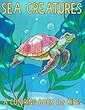 Sea Creatures: A Coloring Book for Kids! Sea Creatures: A Coloring Book for Kids!