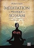 Méditation et pratique du So'Ham : Maîtrise du mental et connaissance de soi by 