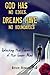 God Has No Edges, Dreams Have No Boundaries: Unlocking the Power of the Inner Mind by Arthur Bernard