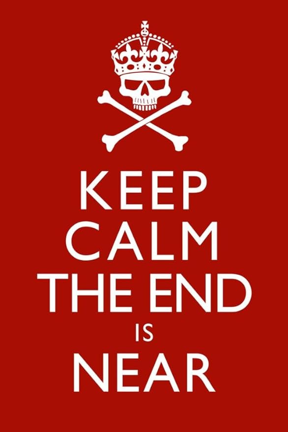 The end is close. Постер keep calm. the end of calm. чехол на телефон keep my wife&#039;s name. the end is near.