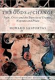 The Gods of Change: Pain, Crisis, and the Transits of Uranus, Neptune, and Pluto (Arkana's Contempor by 