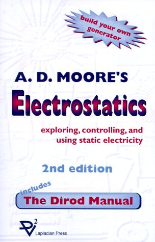 Electrostatics: Exploring, Controlling and Using Static Electricity ...