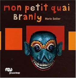 Mon petit quai Branly
