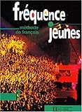 Frequence Jeunes: Methode De Francais (French Edition) by 