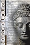 A Survey of Buddhism: Its Doctrines and Methods Through the Ages