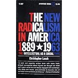 The New Radicalism in America: 1889-1963 - The Intellectual as a Social Type