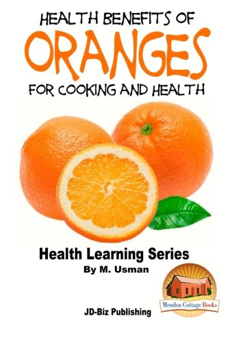 Health Benefits of Oranges For Cooking and Health Health Benefits of Oranges For Cooking and Health