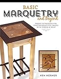 Basic Marquetry and Beyond: Expert Techniques for Crafting Beautiful Images with Veneer and Inlay
