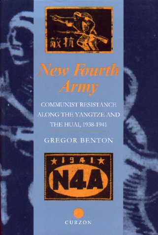 New Fourth Army: Communist Resistance Along the Yangtse and the Huai, 1938-1941