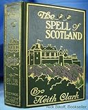 The spell of Scotland, (On verse of half-title: The spell series) by Keith Clark