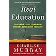 Real Education: Four Simple Truths for Bringing America's Schools Back to Reality