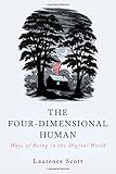The Four-Dimensional Human: Ways of Being in the Digital World