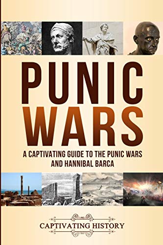 Punic Wars: A Captivating Guide to The Punic Wars