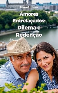Livro Amores Entrelaçados: Dilemas e Redenção