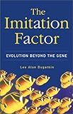 The Imitation Factor: Evolution Beyond The Gene