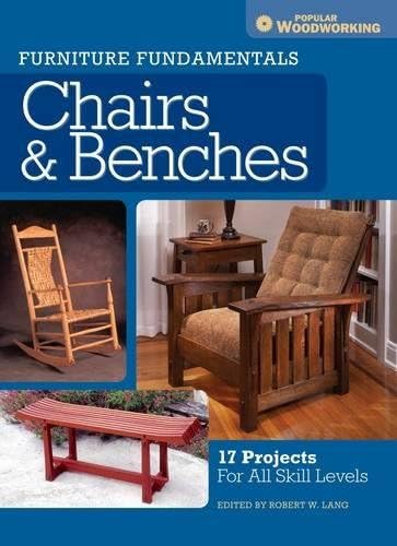 Furniture Fundamentals - Chairs & Benches: 17 Projects For All Skill Levels