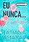 Livro Eu nunca... Nalussim (Leituras Rápidas): Série Eu Nunca