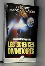 Connais-toi toi-même par les sciences divinatoires