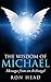 The Wisdom of Michael: Messages from an Archangel