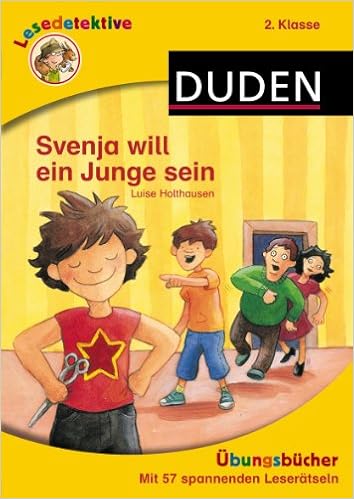 Lesedetektive Ubungsbucher Svenja Will Ein Junge Sein 2 Klasse Duden Lesedetektive Ubungsbucher Amazon De Holthausen Luise Goppel Christine Bucher