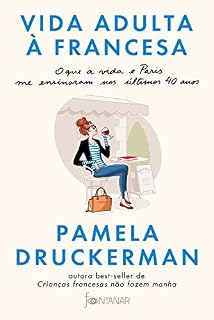 Livro Vida adulta à francesa: O que a vida e Paris me ensinaram nos últimos 40 anos