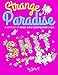 Strange Paradise: A Collection of Swear Word Coloring Book Pages for Adults: For fans of adult color by John T