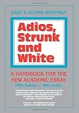 Adios, Strunk & White: A Handbook for the New Academic Essay 5th edition cover