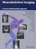 Musculoskeletal Imaging : A Concise Multimodality Approach, Bohndorf, Klaus and Imhof, Herwig, 1588900606