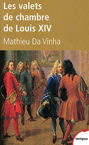 Les  valets de chambre de Louis XIV