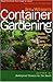 Jim Wilson's Container Gardening: Soils, Plants, Care, and Sites by 