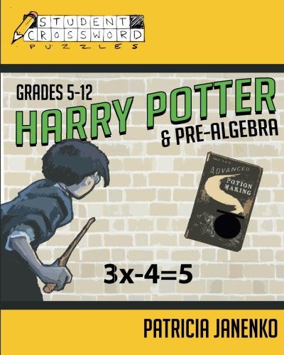 Harry Potter and Pre-Algebra: Student Crossword Puzzles Grades 5-12