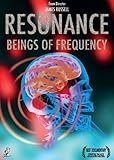 Resonance: Beings of Frequency