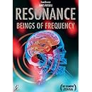 Resonance: Beings of Frequency