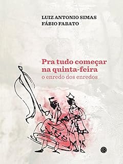 Livro Pra tudo começar na quinta-feira: O enredo dos enredos