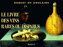 Le  livre des vins rares ou disparus