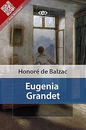 Eugenia Grandet Liber Liber Italian Edition Kindle Edition By Balzac Honore De Deledda Grazia Literature Fiction Kindle Ebooks Amazon Com