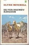 Front cover for the book Silver Brumby Kingdom by Elyne Mitchell