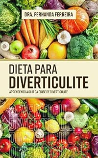 Livro Dieta para Diverticulite: Aprendendo a sair da crise de diverticulite