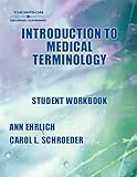 Introduction to Medical Terminology, Schroeder, Carol L. and Ehrlich, Ann, 140181140X