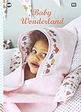 Baby Wonderland: 59 Stickideen für die liebsten Kleinen (German, English, French, Italian and Spani by 