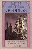 Men and the Goddess: Feminine Archetypes in Western Literature by