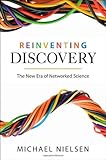 Reinventing Discovery: The New Era of Networked Science cover
