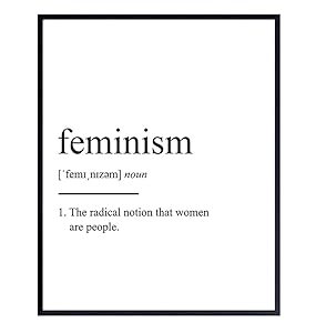 Feminism Definition Wall Decor Picture - Funny Contemporary Modern Art Decoration for Home, Apartment, Bedroom, Living Room, Dorm - Gift for Women, Woman, Girls - 8x10 Poster Print