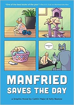 Manfried Saves the Day: A Graphic Novel, by Caitlin Major Manfried Saves the Day: A Graphic Novel, by Caitlin Major
