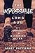 The Impossible Long Run: My Journey to Becoming Ultra by Janet Patkowa