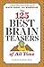 The 125 Best Brain Teasers of All Time: A Mind-Blowing Challenge of Math, Logic, and Wordplay by Marcel Danesi Ph.D